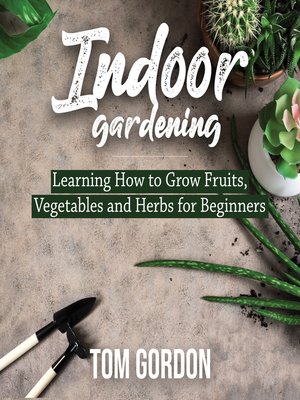 cover image of Indoor Gardening